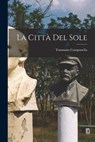 La Citta Del Sole - Tommaso Campanella - 9781015936379