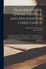 Nazarenus, or, Jewish, Gentile, and Mahometan Christianity - John Toland ; Bernard De La Monnoye - 9781016008228