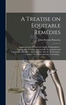 A Treatise on Equitable Remedies: Supplementary to Pomeroy's Equity Jurisprudence: Interpleader; Receivers; Injunctions; Reformation and Cancellation; - John Norton Pomeroy - 9781016122726