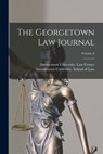 The Georgetown Law Journal; Volume 6 - Georgetown University School of Law - 9781016188432