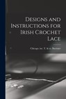 Designs and Instructions for Irish Crochet Lace - T. &. Co Inc Buettner - 9781016190480