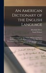 An American Dictionary of the English Language: Intended to Exhibit, I. The Origin, Affinities and Primary Signification of English Words, as far as T - Noah Webster - 9781016279277