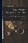 The Family Fallout Shelter - United States Office of Civil and de - 9781016431453