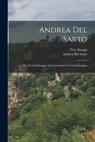 Andrea Del Sarto: Mit 122 Abbildungen Nach Gemälden Und Zeichnungen - Fritz Knapp ; Andrea Del Sarto - 9781016832786