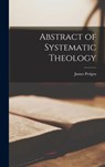 Abstract of Systematic Theology - James Petigru 1827-1888 Boyce - 9781017250053