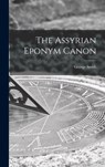 The Assyrian Eponym Canon - George Smith - 9781017831382