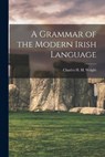 A Grammar of the Modern Irish Language - Charles H H (Charles Henry Hamilton) - 9781017922837