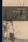 Indian Atrocities - H. H. 1748-1816 Brackenridge - 9781019260203