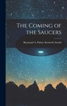 The Coming of the Saucers - Raymond A. Palmer Kenneth Arnold - 9781019350218