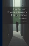 The Secret Powers Behind Revolution: Freemasonry and Judaism - Léon de Poncins - 9781019350416