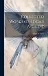 Collected Works of Edgar A. Guest - Edgar A Guest - 9781019368299