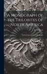 A Monograph of the Trilobites of North America: With Coloured Models of the Species - Jacob Green - 9781019397374