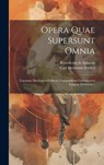 Opera Quae Supersunt Omnia - Benedictus De Spinoza - 9781019436219