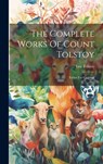 The Complete Works Of Count Tolstoy: Fables For Children - Leo Tolstoy (Graf) - 9781019523445