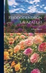 Rhododendrons & Azaleas - William Watson - 9781019889275