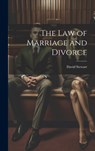 The Law of Marriage and Divorce - David Stewart - 9781020087103
