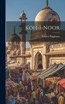 Koh-i-noor - Francis Higginson (Lt ). - 9781020476372