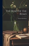 The Bend of the Road - Seumas MacManus - 9781021056771