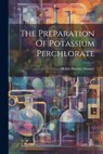 The Preparation Of Potassium Perchlorate - Helen Harriet Skinner - 9781021168047