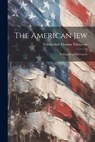 The American Jew: An Exposé of His Career - Telemachus Thomas Timayenis - 9781021169785