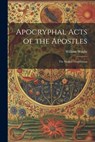 Apocryphal Acts of the Apostles: The English Translations - William Wright - 9781021170149