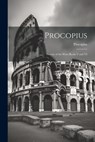 Procopius: History of the Wars Books V and VI - Procopius - 9781021173560