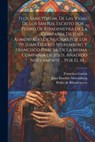 Flos Sanctorum, De Las Vidas De Los Santos, Escrito Por ... Pedro De Ribadeneyra De La Compañía De Jesús ... Aumentado De Muchas Por Los Pp. Juan Euse - Pedro de Ribadeneyra (() - 9781021189943