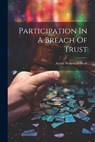 Participation In A Breach Of Trust - Austin Wakeman Scott - 9781021231369