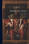 Born in Exile - George Gissing - 9781021240163