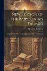 New Edition of the Babylonian Talmud; Original Text, Edited, Corrected, Formulated and Translated In - Michael L Rodkinson - 9781022040762