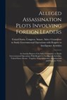 Alleged Assassination Plots Involving Foreign Leaders: An Interim Report of the Select Committee to Study Governmental Operations With Respect to Inte - United States Congress Senate Select - 9781022218727
