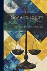 Law And Equity; Volume 1 - Law Academy of Philadelphia - 9781022283718