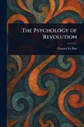 The Psychology of Revolution - Gustave Le Bon - 9781022927759