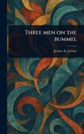 Three Men on the Bummel - Jerome K (Jerome Klapka) Jerome - 9781023049740