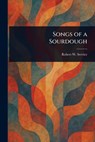 Songs of a Sourdough - Robert W. (Robert William) Service - 9781023089616