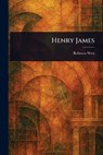Henry James - Rebecca West - 9781023234207