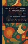 Cookery and Dining in Imperial Rome - Apicius - 9781023301541