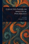 Collected Papers on Analytical Psychology - C. G. (Carl Gustav) Jung - 9781023347785