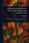 International May Day and American Labor Day - Boris Reinstein - 9781023419741