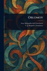 Oblomov - Ivan Aleksandrovich Goncharov ; C J Hogarth - 9781023421447