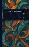 The Stainless Steel Rat - Harry Harrison - 9781023463508