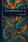 Manhattan Transfer - John Dos Passos - 9781023505420