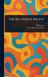 The Illiterate Digest - Will Rogers - 9781023533577