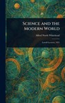 Science and the Modern World - Alfred North Whitehead - 9781023553322