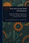 The Nuclear Ship Savannah - United States Department of Commerce - 9781023554459