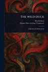 The Wild Duck - Henrik Ibsen ; Eleanor Marx Aveling - 9781023562515