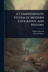 Pinnock, W: Comprehensive System of Modern Geography and His - William Pinnock ; Edwin Williams - 9781023710428