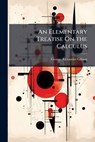 An Elementary Treatise On the Calculus - George Alexander Gibson - 9781023784702