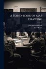 A Hand-book of map Drawing - John Mickleborough - 9781024041620