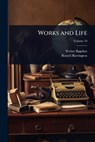 Works and Life - Walter Bagehot - 9781024086195